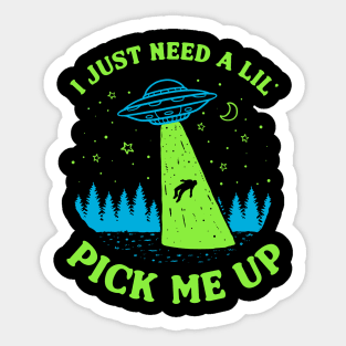 I Just Need A Lil' Pick Me Up Sticker